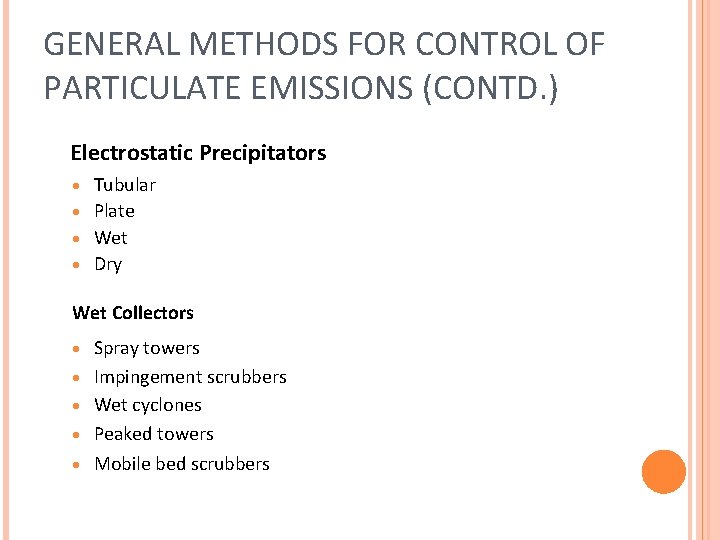 GENERAL METHODS FOR CONTROL OF PARTICULATE EMISSIONS (CONTD. ) Electrostatic Precipitators Tubular · Plate GENERAL METHODS FOR CONTROL OF PARTICULATE EMISSIONS (CONTD. ) Electrostatic Precipitators Tubular · Plate