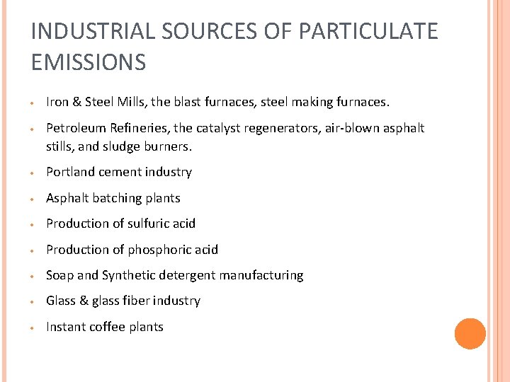 INDUSTRIAL SOURCES OF PARTICULATE EMISSIONS · · Iron & Steel Mills, the blast furnaces, INDUSTRIAL SOURCES OF PARTICULATE EMISSIONS · · Iron & Steel Mills, the blast furnaces,