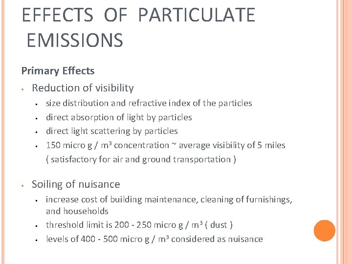 EFFECTS OF PARTICULATE EMISSIONS Primary Effects • Reduction of visibility • • • size EFFECTS OF PARTICULATE EMISSIONS Primary Effects • Reduction of visibility • • • size