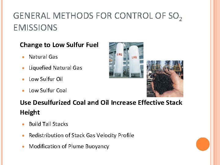 GENERAL METHODS FOR CONTROL OF SO 2 EMISSIONS Change to Low Sulfur Fuel · GENERAL METHODS FOR CONTROL OF SO 2 EMISSIONS Change to Low Sulfur Fuel ·