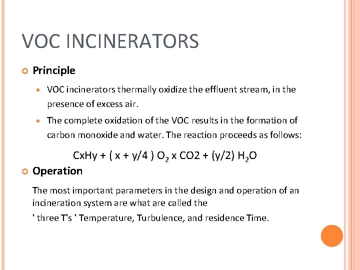 VOC INCINERATORS Principle · VOC incinerators thermally oxidize the effluent stream, in the presence VOC INCINERATORS Principle · VOC incinerators thermally oxidize the effluent stream, in the presence