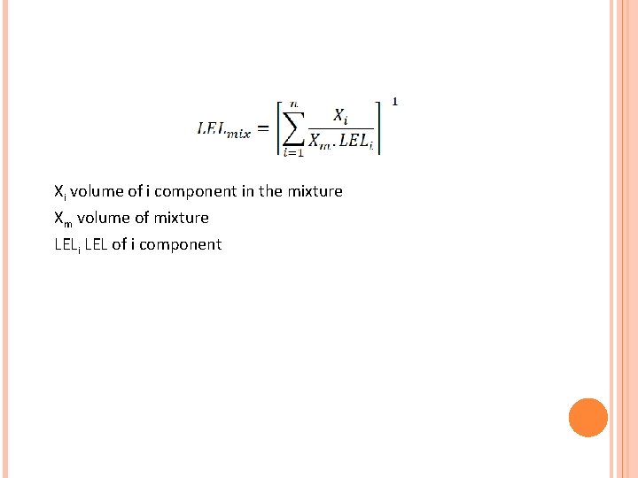 Xi volume of i component in the mixture Xm volume of mixture LELi LEL Xi volume of i component in the mixture Xm volume of mixture LELi LEL