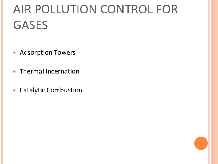 AIR POLLUTION CONTROL FOR GASES · Adsorption Towers · Thermal Incernation · Catalytic Combustion AIR POLLUTION CONTROL FOR GASES · Adsorption Towers · Thermal Incernation · Catalytic Combustion