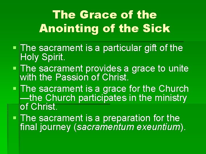 The Grace of the Anointing of the Sick § The sacrament is a particular