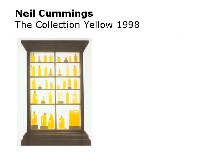 Neil Cummings The Collection Yellow 1998 