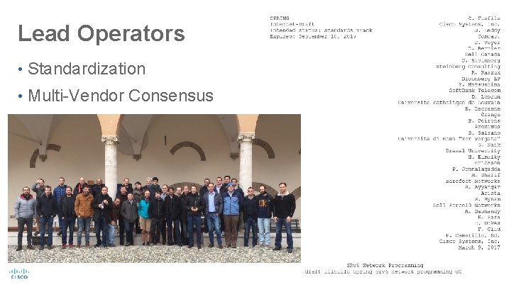 Lead Operators • Standardization • Multi-Vendor Consensus © 2014 Cisco and/or its affiliates. All