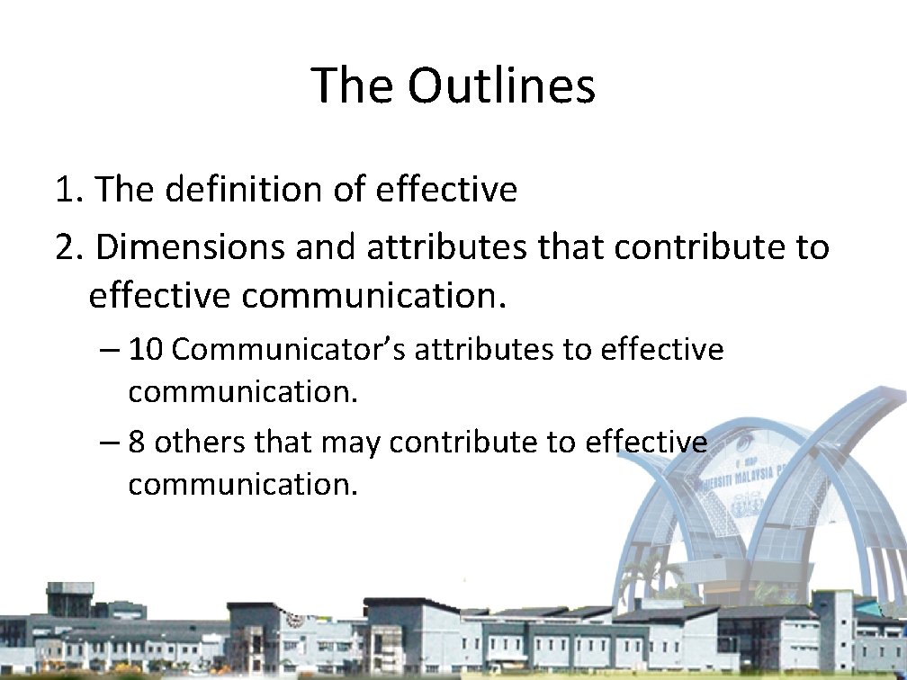 The Outlines 1. The definition of effective 2. Dimensions and attributes that contribute to