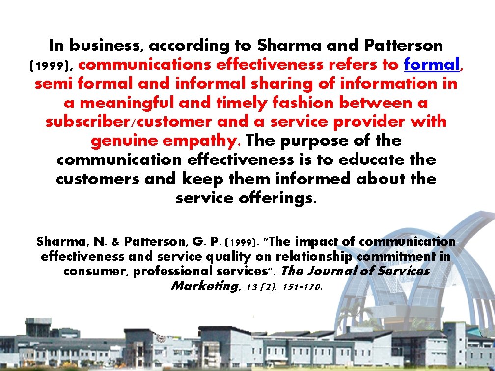 In business, according to Sharma and Patterson (1999), communications effectiveness refers to formal, semi