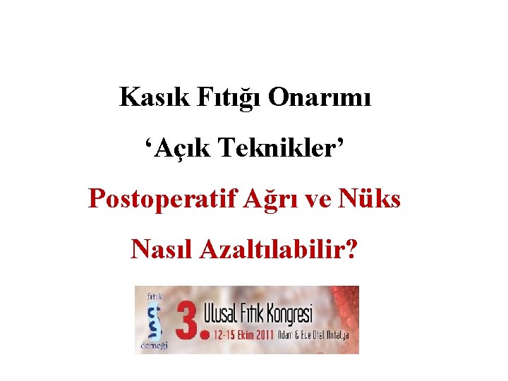 Kasık Fıtığı Onarımı ‘Açık Teknikler’ Postoperatif Ağrı ve Nüks Nasıl Azaltılabilir? 