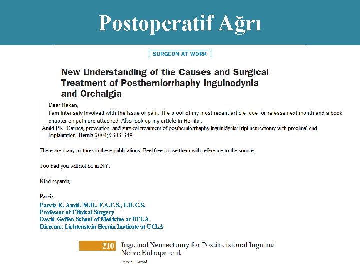 Postoperatif Ağrı Parviz K. Amid, M. D. , F. A. C. S. , F.