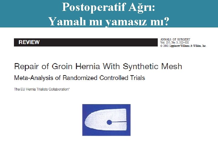 Postoperatif Ağrı: Yamalı mı yamasız mı? 