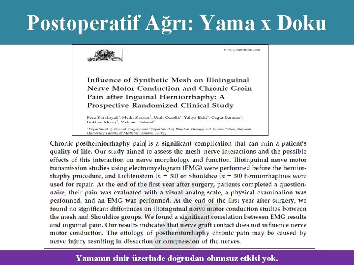 Postoperatif Ağrı: Yama x Doku Yamanın sinir üzerinde doğrudan olumsuz etkisi yok. 