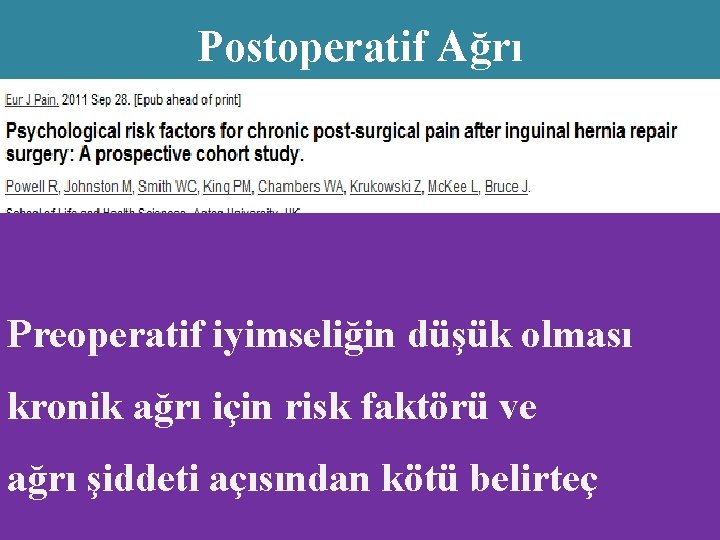 Postoperatif Ağrı • Genetik • Yaş (<40 y) • Cins ( ? ♀? )