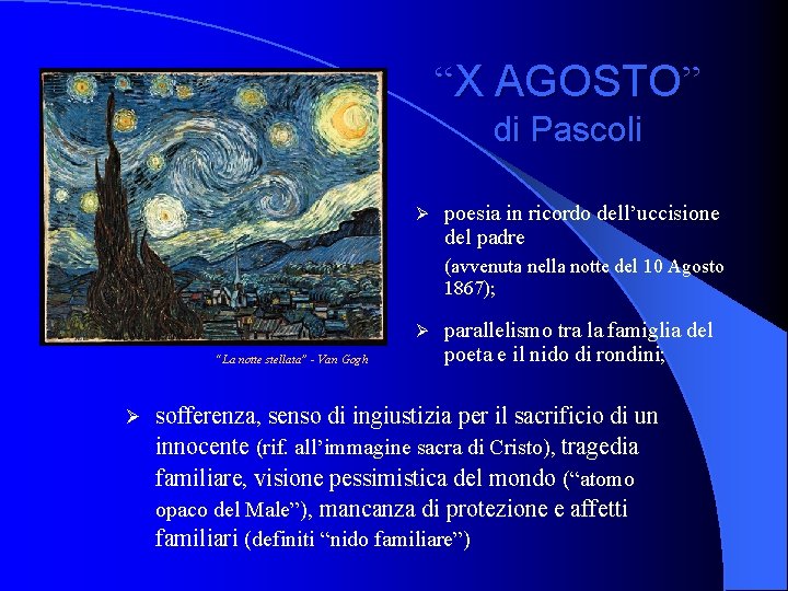 “X AGOSTO” di Pascoli Ø poesia in ricordo dell’uccisione del padre (avvenuta nella notte