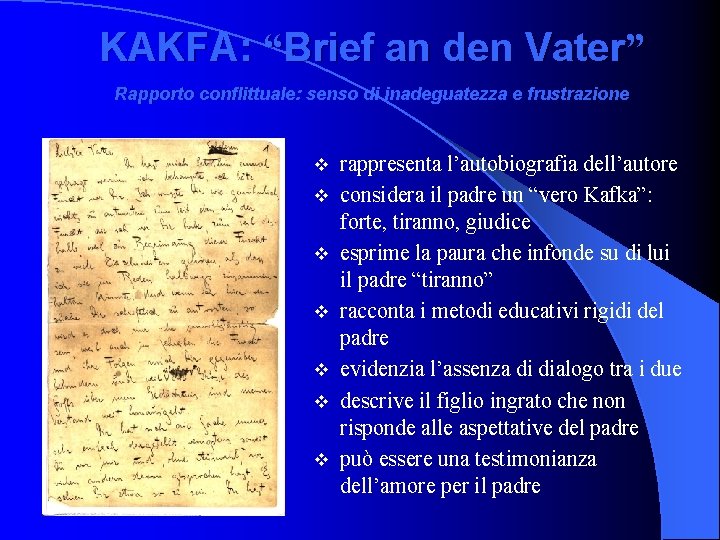 KAKFA: “Brief an den Vater” Rapporto conflittuale: senso di inadeguatezza e frustrazione v v