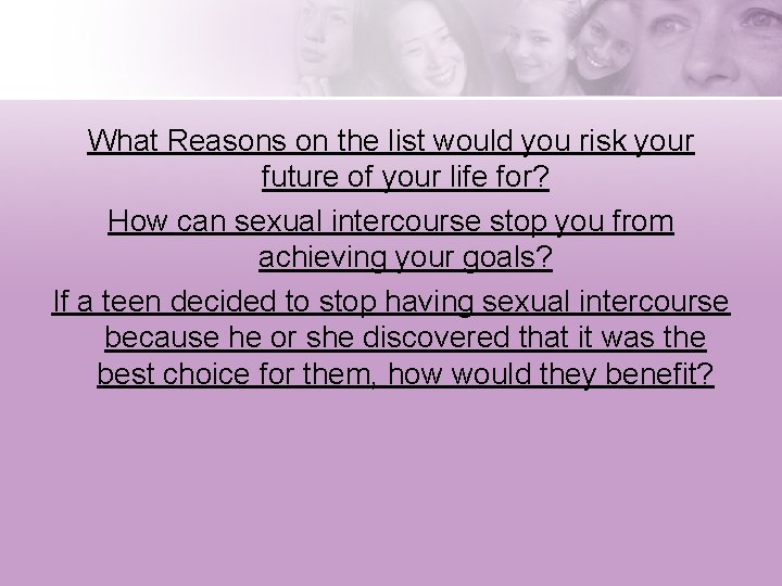 What Reasons on the list would you risk your future of your life for?