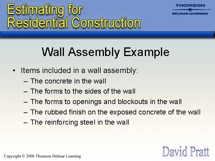 Wall Assembly Example • Items included in a wall assembly: – – – The