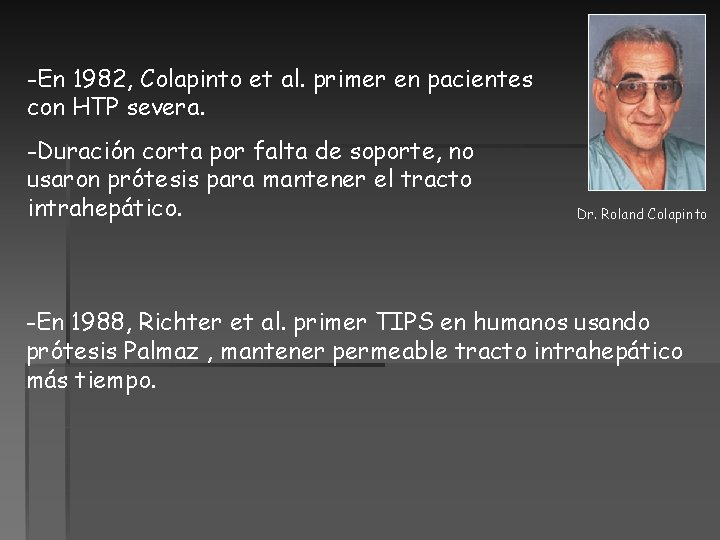 -En 1982, Colapinto et al. primer en pacientes con HTP severa. -Duración corta por -En 1982, Colapinto et al. primer en pacientes con HTP severa. -Duración corta por