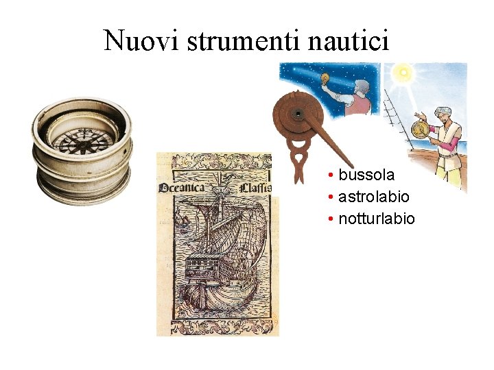 Nuovi strumenti nautici • bussola • astrolabio • notturlabio 