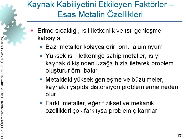 EUT 231 Üretim Yöntemleri – Doç. Dr. Murat VURAL (İTÜ Makina Fakültesi) Kaynak Kabiliyetini