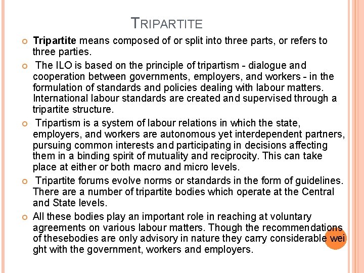 TRIPARTITE Tripartite means composed of or split into three parts, or refers to three