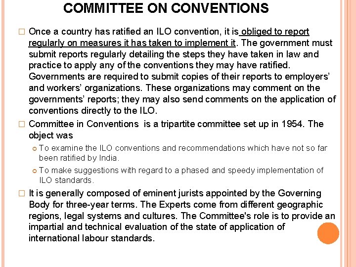 COMMITTEE ON CONVENTIONS Once a country has ratified an ILO convention, it is obliged