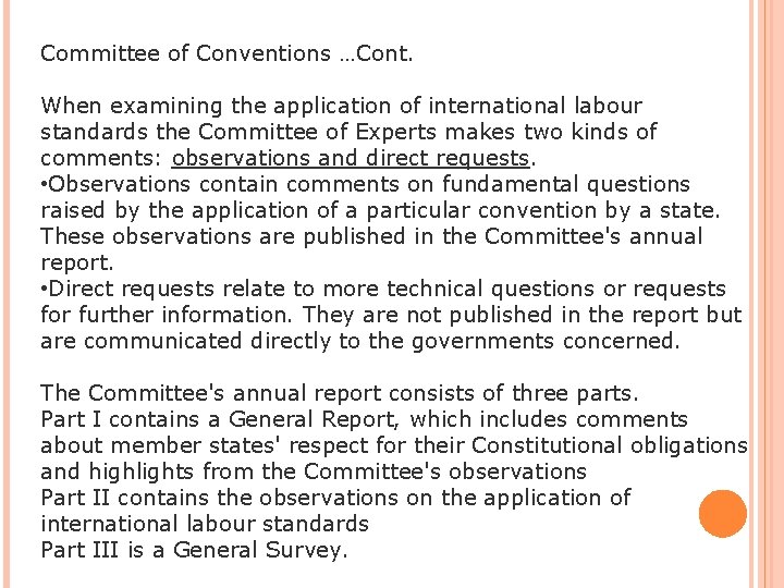 Committee of Conventions …Cont. When examining the application of international labour standards the Committee