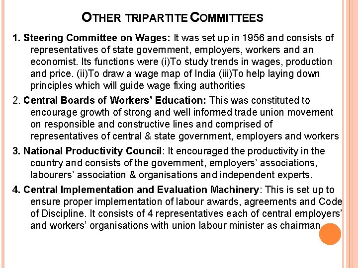 OTHER TRIPARTITE COMMITTEES 1. Steering Committee on Wages: It was set up in 1956