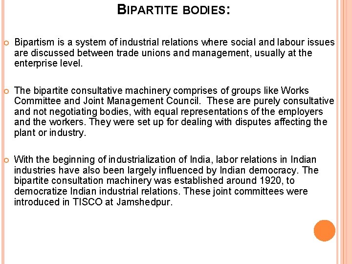 BIPARTITE BODIES: Bipartism is a system of industrial relations where social and labour issues