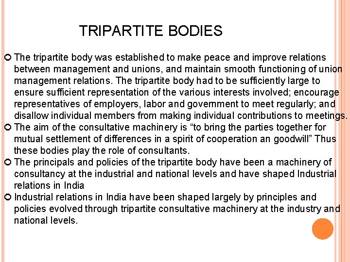  TRIPARTITE BODIES The tripartite body was established to make peace and improve relations