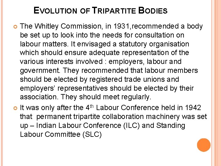 EVOLUTION OF TRIPARTITE BODIES The Whitley Commission, in 1931, recommended a body be set