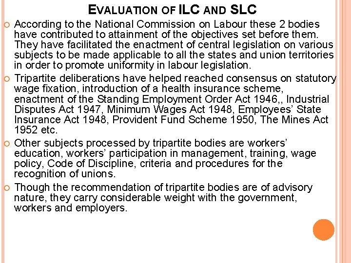 EVALUATION OF ILC AND SLC According to the National Commission on Labour these 2