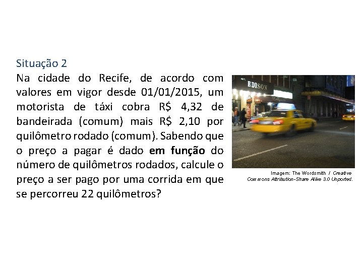 Matemática, 1º Ano, Função: conceito Situação 2 Na cidade do Recife, de acordo com