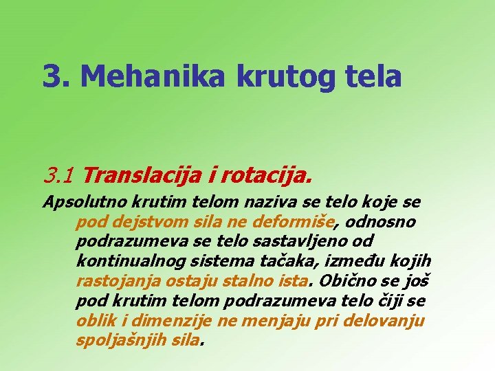 3. Mehanika krutog tela 3. 1 Translacija i rotacija. Apsolutno krutim telom naziva se