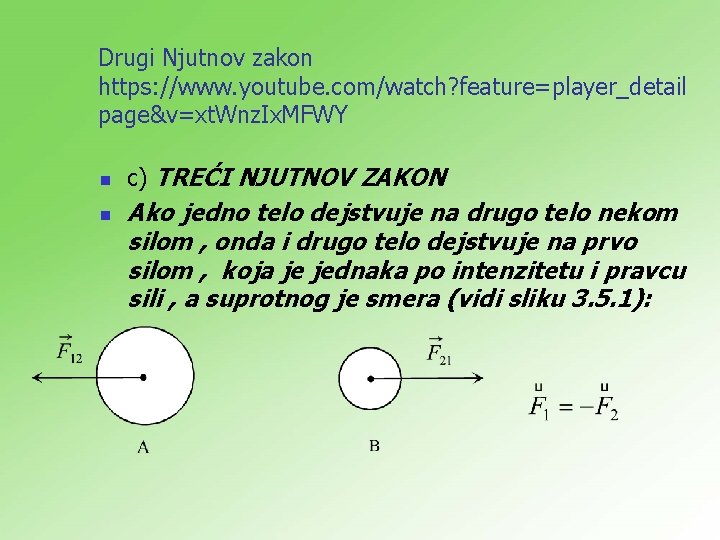 Drugi Njutnov zakon https: //www. youtube. com/watch? feature=player_detail page&v=xt. Wnz. Ix. MFWY n n