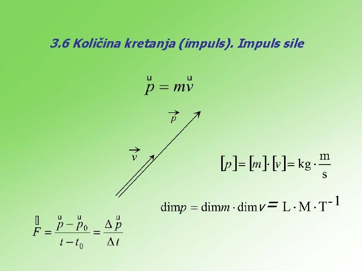 3. 6 Količina kretanja (impuls). Impuls sile 