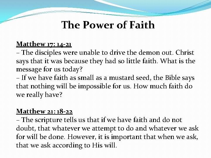 The Power of Faith Matthew 17: 14 -21 – The disciples were unable to