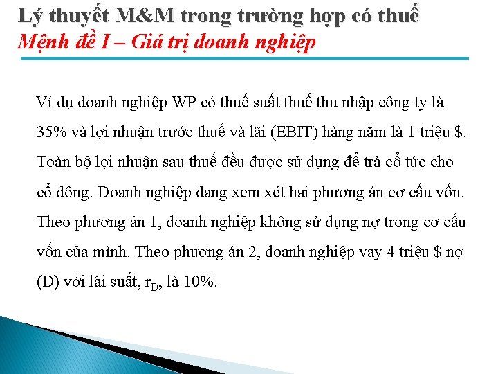 Lý thuyết M&M trong trường hợp có thuế Mệnh đề I – Giá trị Lý thuyết M&M trong trường hợp có thuế Mệnh đề I – Giá trị
