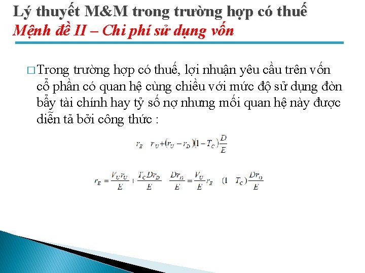 Lý thuyết M&M trong trường hợp có thuế Mệnh đề II – Chi phí Lý thuyết M&M trong trường hợp có thuế Mệnh đề II – Chi phí