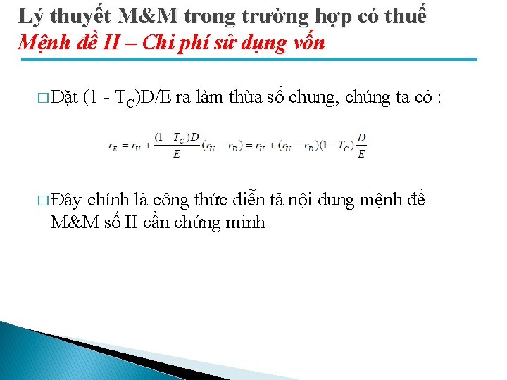 Lý thuyết M&M trong trường hợp có thuế Mệnh đề II – Chi phí Lý thuyết M&M trong trường hợp có thuế Mệnh đề II – Chi phí