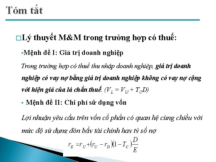Tóm tắt � Lý thuyết M&M trong trường hợp có thuế: §Mệnh đề I: Tóm tắt � Lý thuyết M&M trong trường hợp có thuế: §Mệnh đề I: