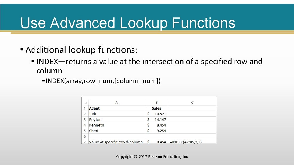 Use Advanced Lookup Functions • Additional lookup functions: § INDEX—returns a value at the