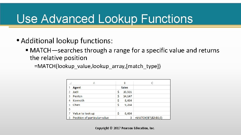 Use Advanced Lookup Functions • Additional lookup functions: § MATCH—searches through a range for