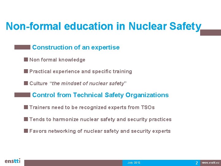 Non-formal education in Nuclear Safety Construction of an expertise Non formal knowledge Practical experience Non-formal education in Nuclear Safety Construction of an expertise Non formal knowledge Practical experience