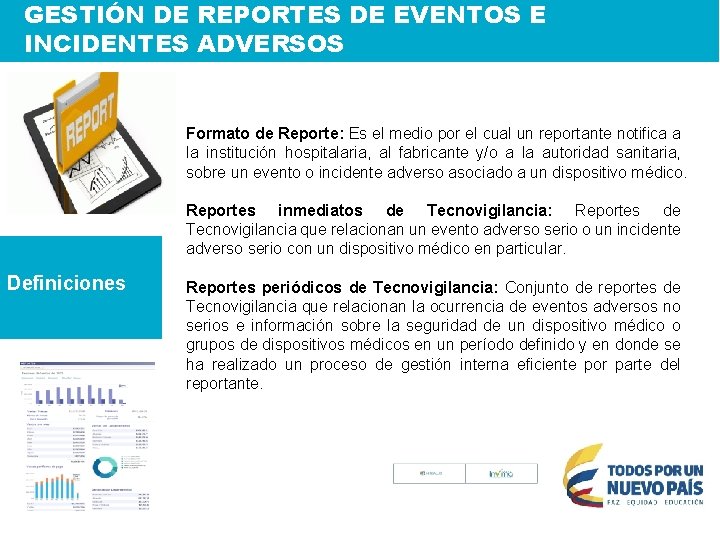 GESTIÓN DE REPORTES DE EVENTOS E INCIDENTES ADVERSOS Formato de Reporte: Es el medio