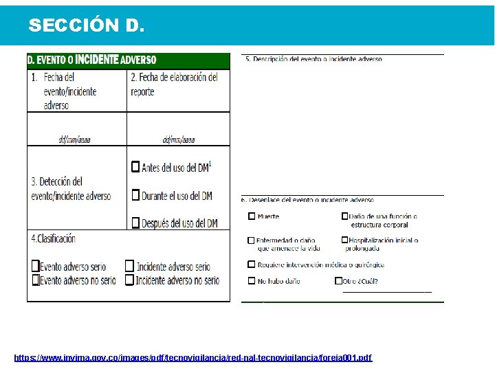 SECCIÓN D. https: //www. invima. gov. co/images/pdf/tecnovigilancia/red-nal-tecnovigilancia/foreia 001. pdf 