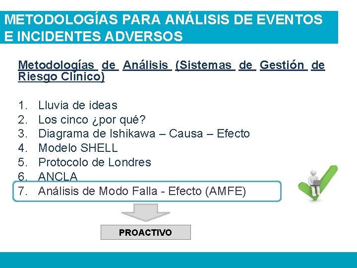 METODOLOGÍAS PARA ANÁLISIS DE EVENTOS E INCIDENTES ADVERSOS Metodologías de Análisis (Sistemas de Gestión