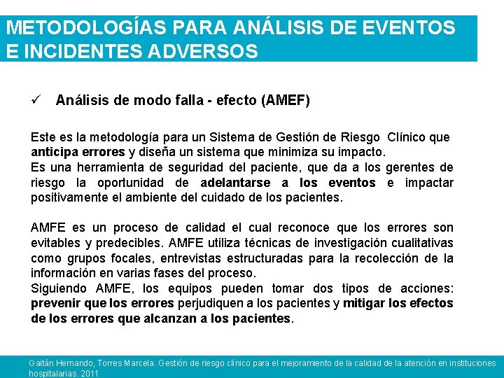 METODOLOGÍAS PARA ANÁLISIS DE EVENTOS E INCIDENTES ADVERSOS ü Análisis de modo falla -