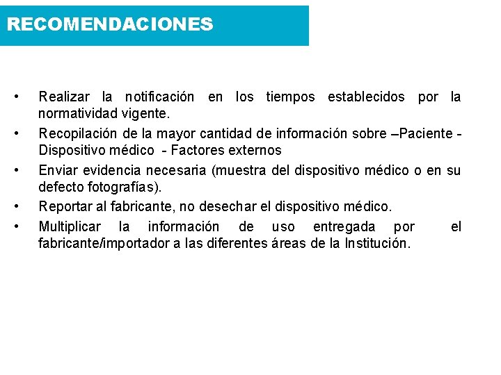 RECOMENDACIONES • • • Realizar la notificación en los tiempos establecidos por la normatividad