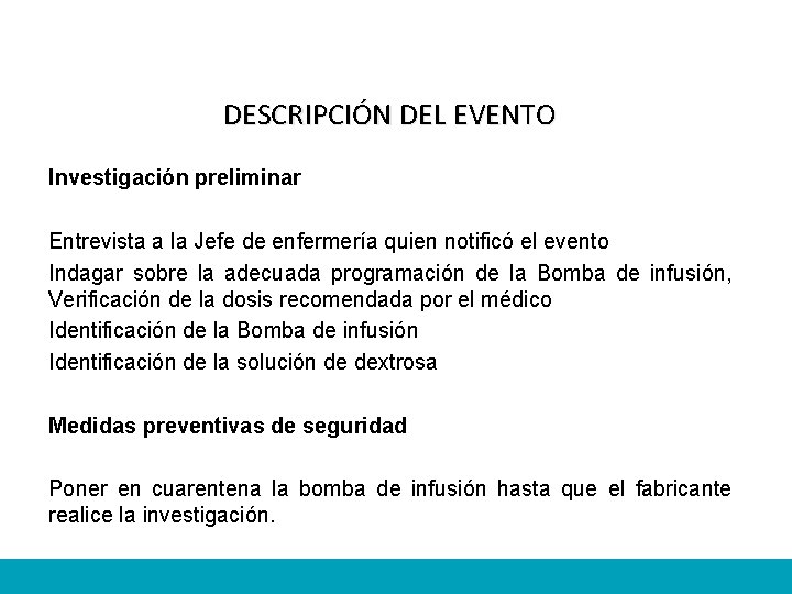 DESCRIPCIÓN DEL EVENTO Investigación preliminar Entrevista a la Jefe de enfermería quien notificó el